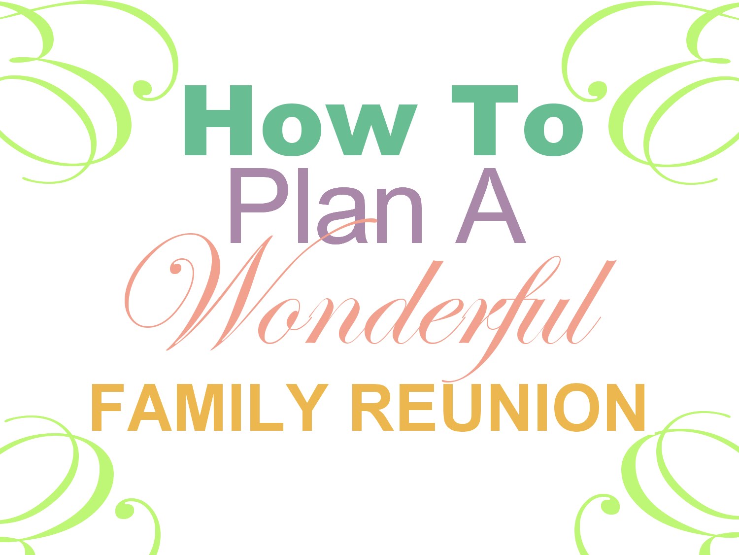 Family plan. Family Reunion 2015. Plan your Family. Reunion program. How to organize a class Reunion.