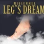 Midsummer Leg's Dream